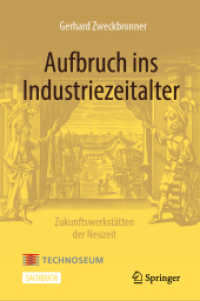 Aufbruch ins Industriezeitalter - Zukunftswerkstätten der Neuzeit （1. Aufl. 2022. 2022. xii, 272 S. XII, 272 S. 51 Abb. 235 mm）