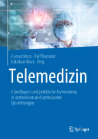Telemedizin : Grundlagen und praktische Anwendung in stationären und ambulanten Einrichtungen （1. Aufl. 2021. 2020. xvi, 502 S. XVI, 502 S. 98 Abb., 84 Abb. in Farbe）