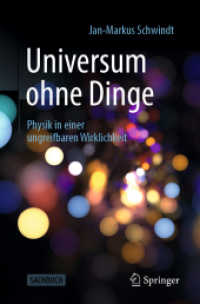 Universum ohne Dinge : Physik in einer ungreifbaren Wirklichkeit. Sachbuch （2020. vi, 323 S. VI, 323 S. 11 Abb. 235 mm）