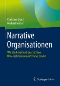 Narrative Organisationen : Wie die Arbeit mit Geschichten Unternehmen zukunftsfähig macht