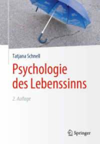 Psychologie des Lebenssinns （2. Aufl. 2020. xiii, 281 S. XIII, 281 S. 24 Abb. 240 mm）