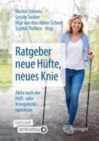 Ratgeber neue Hüfte, neues Knie : Aktiv nach der Hüft- oder Kniegelenksoperation (Ratgeber) （1. Aufl. 2020. 2020. xxiv, 148 S. XXIV, 148 S. 60 Abb. in Farbe. 210 m）
