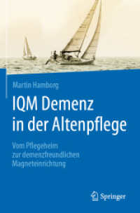 IQM Demenz in der Altenpflege : Vom Pflegeheim zur demenzfreundlichen Magneteinrichtung （1. Aufl. 2020. 2020. xx, 242 S. XX, 242 S. 52 Abb. 235 mm）