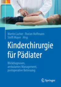 Kinderchirurgie für Pädiater : Blickdiagnosen, ambulantes Management, postoperative Betreuung （1. Aufl. 2020. 2020. xv, 370 S. XV, 370 S. 198 Abb., 170 Abb. in Farbe）