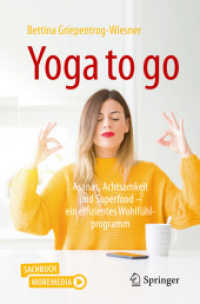Yoga to go : Asanas, Achtsamkeit und Superfood - ein effizientes Wohlfühlprogramm