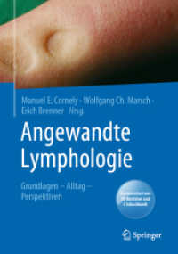 Angewandte Lymphologie : Grundlagen - Alltag - Perspektiven （1. Aufl. 2023. 2023. xxxvii, 834 S. XXXVII, 834 S. 436 Abb., 382 Abb.）