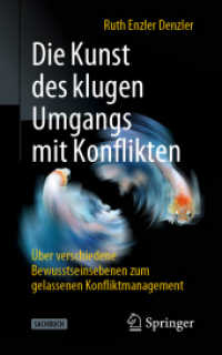 Die Kunst des klugen Umgangs mit Konflikten : Über verschiedene Bewusstseinsebenen zum gelassenen Konfliktmanagement (Sachbuch) （2. Aufl. 2020. xxviii, 237 S. XXVIII, 237 S. 3 Abb. 203 mm）