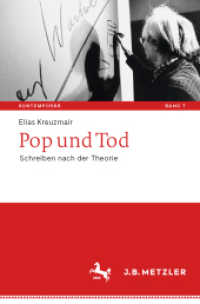 Pop und Tod : Schreiben nach der Theorie (Kontemporär. Schriften zur deutschsprachigen Gegenwartsliteratur 7) （1. Aufl. 2020. 2020. xiii, 213 S. XIII, 213 S. 235 mm）