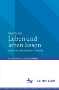 Leben und leben lassen : Eine Kritik intellektueller Toleranz (Abhandlungen zur Philosophie) （1. Aufl. 2020）