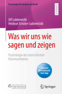 Was wir uns wie sagen und zeigen, m. 1 Buch, m. 1 E-Book : Psychologie der menschlichen Kommunikation. Inklusive SN Flashcards Lern-App (Psychologie für Studium und Beruf) （1. Aufl. 2020. 2020. x, 83 S. X, 83 S. 21 Abb. 235 mm）