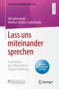 Lass uns miteinander sprechen, m. 1 Buch, m. 1 E-Book : Psychologie der erfolgreichen Gesprächsführung. Inklusive SN Flashcards Lern-App (Psychologie für Studium und Beruf) （1. Aufl. 2020. 2020. x, 71 S. X, 71 S. 13 Abb. 235 mm）