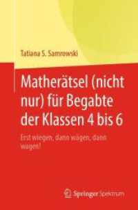 Matherätsel (nicht nur) für Begabte der Klassen 4 bis 6 : Erst wiegen， dann wägen， dann wagen!