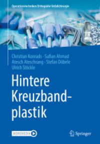 Hintere Kreuzbandplastik (Operationstechniken Orthopädie Unfallchirurgie) （1. Aufl. 2020. 2021. ix, 19 S. IX, 19 S. 33 Abb. in Farbe. 254 mm）