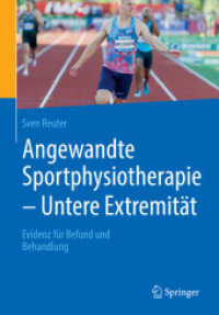 Angewandte Sportphysiotherapie - Untere Extremität : Evidenz für Befund und Behandlung （1. Aufl. 2020. 2020. xi, 326 S. XI, 326 S. 254 Abb. in Farbe. 254 mm）