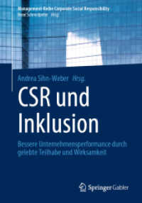 CSR und Inklusion : Bessere Unternehmensperformance durch gelebte Teilhabe und Wirksamkeit (Management-Reihe Corporate Social Responsibility) （1. Aufl. 2021. 2021. xix, 464 S. XIX, 464 S. 170 Abb., 126 Abb. in Far）