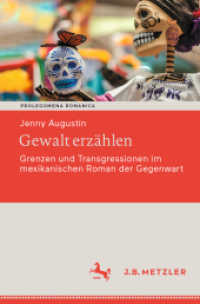 Gewalt erzählen : Grenzen und Transgressionen im mexikanischen Roman der Gegenwart (Prolegomena Romanica. Beiträge zu den romanischen Kulturen und Literaturen)