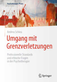 Umgang mit Grenzverletzungen : Professionelle Standards und ethische Fragen in der Psychotherapie (Psychotherapie: Praxis) （1. Aufl. 2021. 2021. xiii, 407 S. XIII, 407 S. 11 Abb. 240 mm）