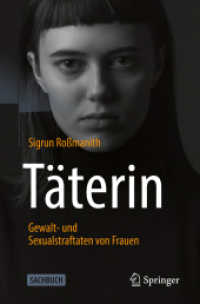 Täterin - Gewalt- und Sexualstraftaten von Frauen （1. Aufl. 2020. 2021. xii, 255 S. XII, 255 S. 1 Abb. in Farbe. 235 mm）