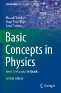 物理学の基本コンセプト：宇宙からクォークまで（テキスト・第２版）<br>Basic Concepts in Physics : From the Cosmos to Quarks (Undergraduate Lecture Notes in Physics) （2ND）