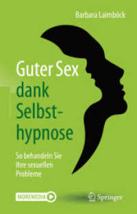 Guter Sex dank Selbsthypnose : So behandeln Sie Ihre sexuellen Probleme （1. Aufl. 2021. 2021. xv, 136 S. XV, 136 S. 15 Abb. 235 mm）
