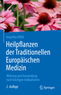 Heilpflanzen der Traditionellen Europäischen Medizin : Wirkung und Anwendung nach häufigen Indikationen （2. Aufl. 2021. xi, 612 S. XI, 612 S. 232 Abb. in Farbe. 235 mm）