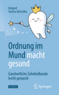 Ordnung im Mund macht gesund : Mit ganzheitlicher  Zahnheilkunde zu mehr Wohlbefinden （1. Aufl. 2021. 2021. xv, 85 S. XV, 85 S. 13 Abb., 12 Abb. in Farbe. 20）