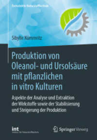 Produktion von Oleanol- und Ursolsäure mit pflanzlichen in vitro Kulturen : Aspekte der Analyse und Extraktion der Wirkstoffe sowie der Stabilisierung und Steigerung der Produktion (Fortschritte Naturstofftechnik)