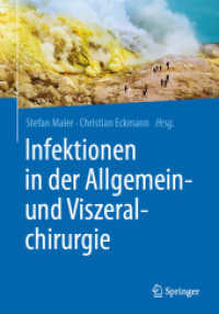 Infektionen in der Allgemein- und Viszeralchirurgie （1. Aufl. 2021. 2021. xiii, 253 S. XIII, 253 S. 55 Abb., 41 Abb. in Far）