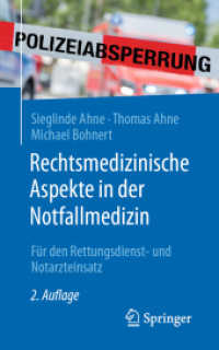 Rechtsmedizinische Aspekte in der Notfallmedizin : Für den Rettungsdienst- und Notarzteinsatz （2. Aufl. 2021. xvi, 191 S. XVI, 191 S. 71 Abb., 70 Abb. in Farbe. 203）