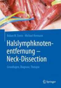 Halslymphknotenentfernung - Neck-Dissection : Grundlagen, Diagnostik, Therapie （1. Aufl. 2024. 2024. viii, 213 S. VIII, 213 S. 460 Abb., 403 Abb. in F）