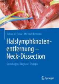 Halslymphknotenentfernung - Neck-Dissection : Grundlagen, Diagnostik, Therapie （2024. viii, 205 S. VIII, 205 S. 460 Abb., 403 Abb. in Farbe. 254 mm）