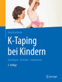 K-Taping bei Kindern : Grundlagen - Techniken - Indikationen （2. Aufl. 2021. ix, 162 S. IX, 162 S. 86 Abb. in Farbe. 279 mm）