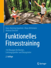 Funktionelles Fitnesstraining : 150 Übungen für Breiten-, Leistungssportler und Übungsleiter （2. Aufl. 2021. ix, 419 S. IX, 419 S. 930 Abb., 928 Abb. in Farbe. 279）