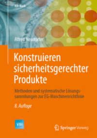 Konstruieren sicherheitsgerechter Produkte : Methoden und systematische Lösungssammlungen zur EG-Maschinenrichtlinie (VDI-Buch) （8. Aufl. 2020. xiii, 671 S. XIII, 671 S. 550 Abb. 240 mm）