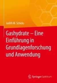 Gashydrate - Eine Einführung in Grundlagenforschung und Anwendung （1. Aufl. 2021. 2022. viii, 148 S. VIII, 148 S. 44 Abb., 40 Abb. in Far）