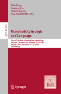Monotonicity in Logic and Language : Second Tsinghua Interdisciplinary Workshop on Logic, Language and Meaning, TLLM 2020, Beijing, China, December 17-20, 2020, Proceedings (Lecture Notes in Computer Science)