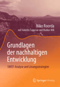 Grundlagen der nachhaltigen Entwicklung : SWOT-Analyse und Lösungsstrategien （1. Aufl. 2021. 2021. xxii, 502 S. XXII, 502 S. 185 Abb., 176 Abb. in F）