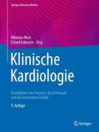 Klinische Kardiologie : Krankheiten des Herzens, des Kreislaufs und der herznahen Gefäße (Springer Reference Medizin) （9. Aufl. 2023. xxvi, 752 S. XXVI, 752 S. 259 Abb., 211 Abb. in Farbe.）