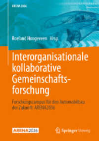 Interorganisationale kollaborative Gemeinschaftsforschung : Forschungscampus für den Automobilbau der Zukunft: ARENA2036 (ARENA2036) （1. Aufl. 2022. 2022. x, 188 S. X, 188 S. 52 Abb., 38 Abb. in Farbe. 24）
