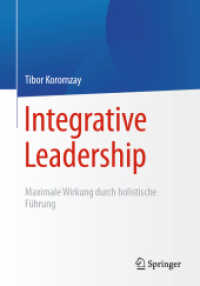 Integrative Leadership : Maximale Wirkung durch holistische Führung