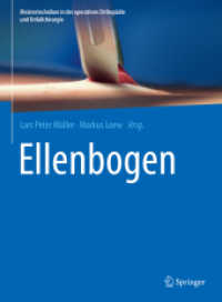 Ellenbogen (Meistertechniken in der operativen Orthopädie und Unfallchirurgie) （1. Aufl. 2021. 2021. xi, 344 S. XI, 344 S. 370 Abb., 250 Abb. in Farbe）