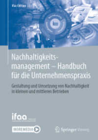 Nachhaltigkeitsmanagement - Handbuch für die Unternehmenspraxis : Gestaltung und Umsetzung von Nachhaltigkeit in kleinen und mittleren Betrieben (ifaa-Edition) （1. Aufl. 2021. 2021. xx, 151 S. XX, 151 S. 86 Abb., 36 Abb. in Farbe.）