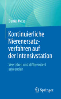 Kontinuierliche Nierenersatzverfahren auf der Intensivstation : Verstehen und differenziert anwenden （1. Aufl. 2021. 2021. xiii, 80 S. XIII, 80 S. 19 Abb., 14 Abb. in Farbe）