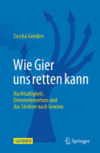 Wie Gier uns retten kann : Nachhaltigkeit, Unternehmertum und das Streben nach Gewinn