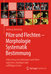 Pilze und Flechten - Morphologie, Systematik, Bestimmung : Erkennung von Gattungen samt ihrer typischen, häufigen oder auffälligen Arten （1. Aufl. 2021. 2021. ix, 1123 S. IX, 1123 S. 262 Abb. in Farbe. 240 mm）