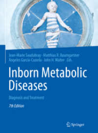 先天性代謝異常：診断と治療（第７版）<br>Inborn Metabolic Diseases : Diagnosis and Treatment （7. Aufl. 2022. xxxix, 894 S. XXXIX, 894 p. 102 illus., 96 illus. in co）