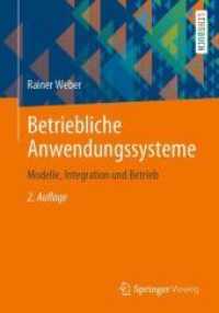 Betriebliche Anwendungssysteme : Modelle, Integration und Betrieb （2ND）
