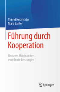 Führung durch Kooperation : Besseres Miteinander - exzellente Leistungen （2023. xii, 224 S. XII, 224 S. 18 Abb., 11 Abb. in Farbe. 235 mm）