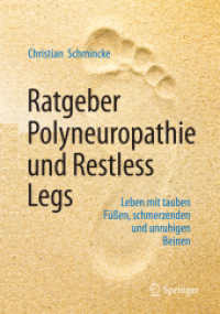 Ratgeber Polyneuropathie und Restless Legs : Leben mit tauben Füßen, schmerzenden und unruhigen Beinen （2. Aufl. 2021. xviii, 314 S. XVIII, 314 S. 80 Abb., 77 Abb. in Farbe.）