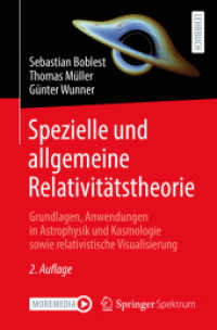 Spezielle und allgemeine Relativitätstheorie : Grundlagen, Anwendungen in Astrophysik und Kosmologie sowie relativistische Visualisierung （2. Aufl. 2022. liv, 591 S. LIV, 591 S. 242 Abb., 36 Abb. in Farbe. 235）